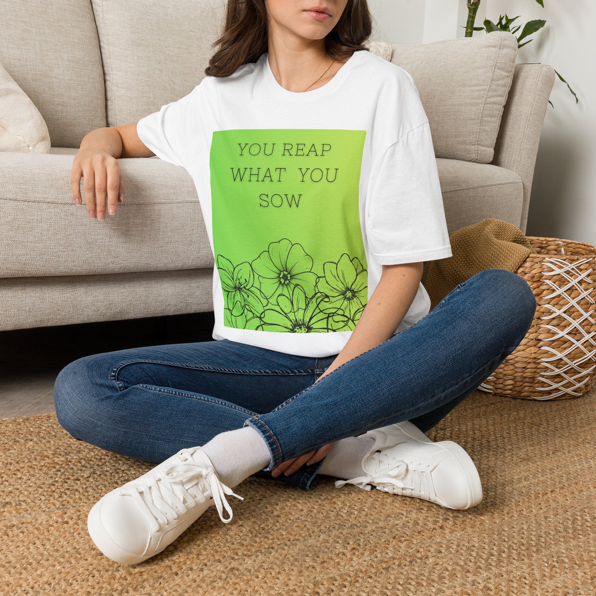 You Reap What You Sow T‑Shirt — Green Floral Inspirational Tee