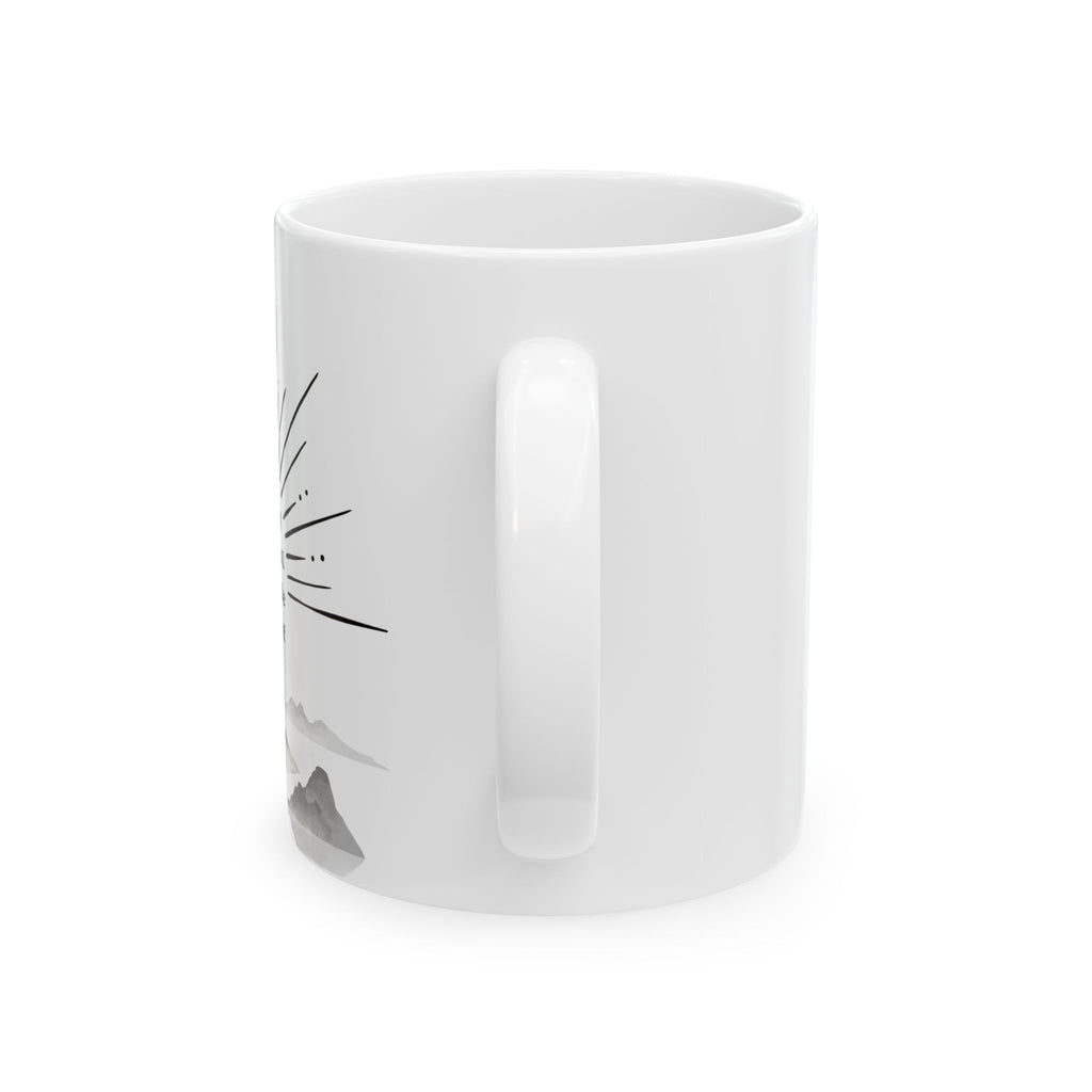 Ceramic Mug — Inspirational Sunrise Quote Coffee Cup (11oz & 15oz)