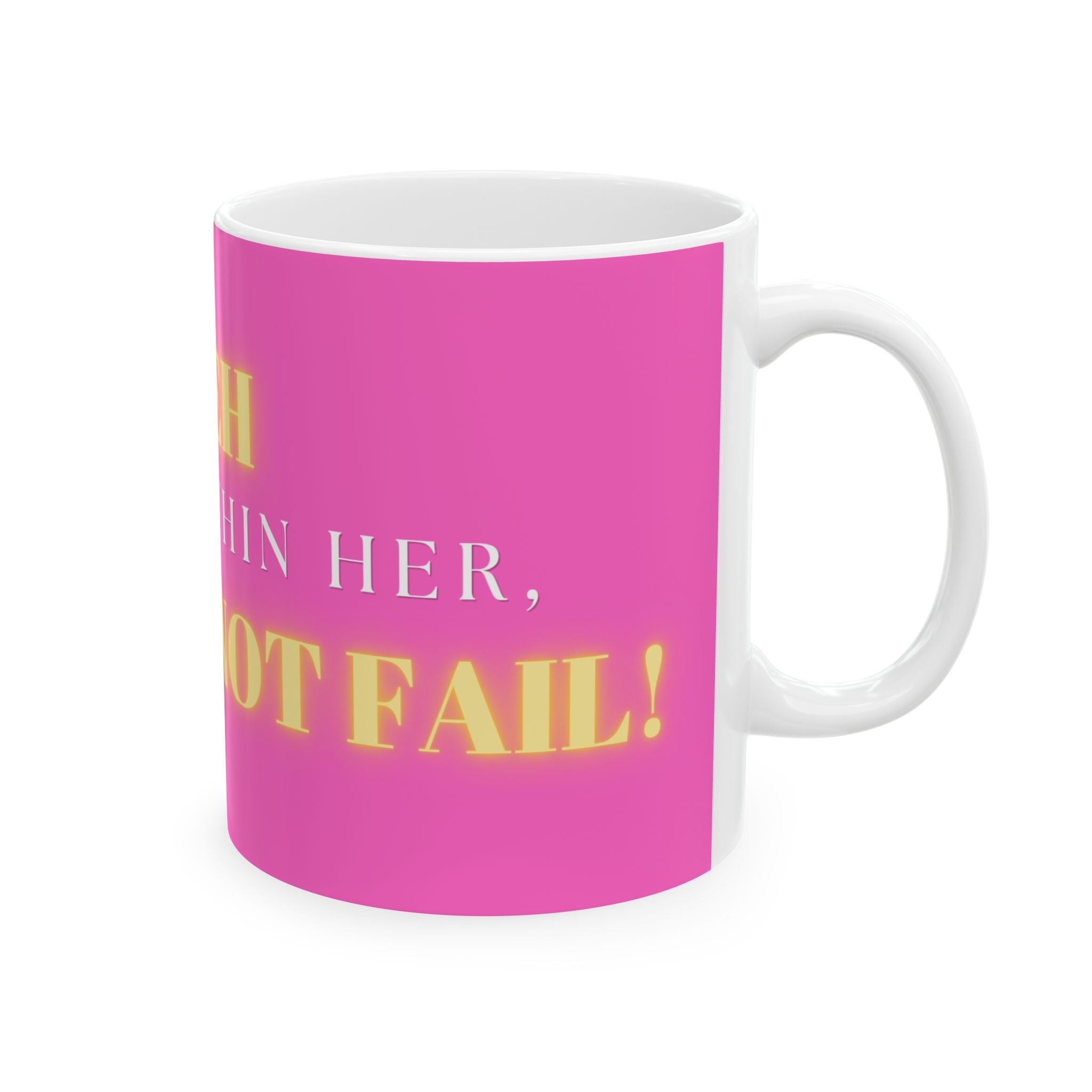 Faith Mug — "Yahweh Is Within Her; She Will Not Fail" Pink Ceramic Coffee Cup (11oz/15oz)