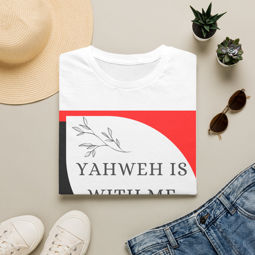 Yahweh Is With Me T-Shirt — Faith-Based Inspirational Christian Tee