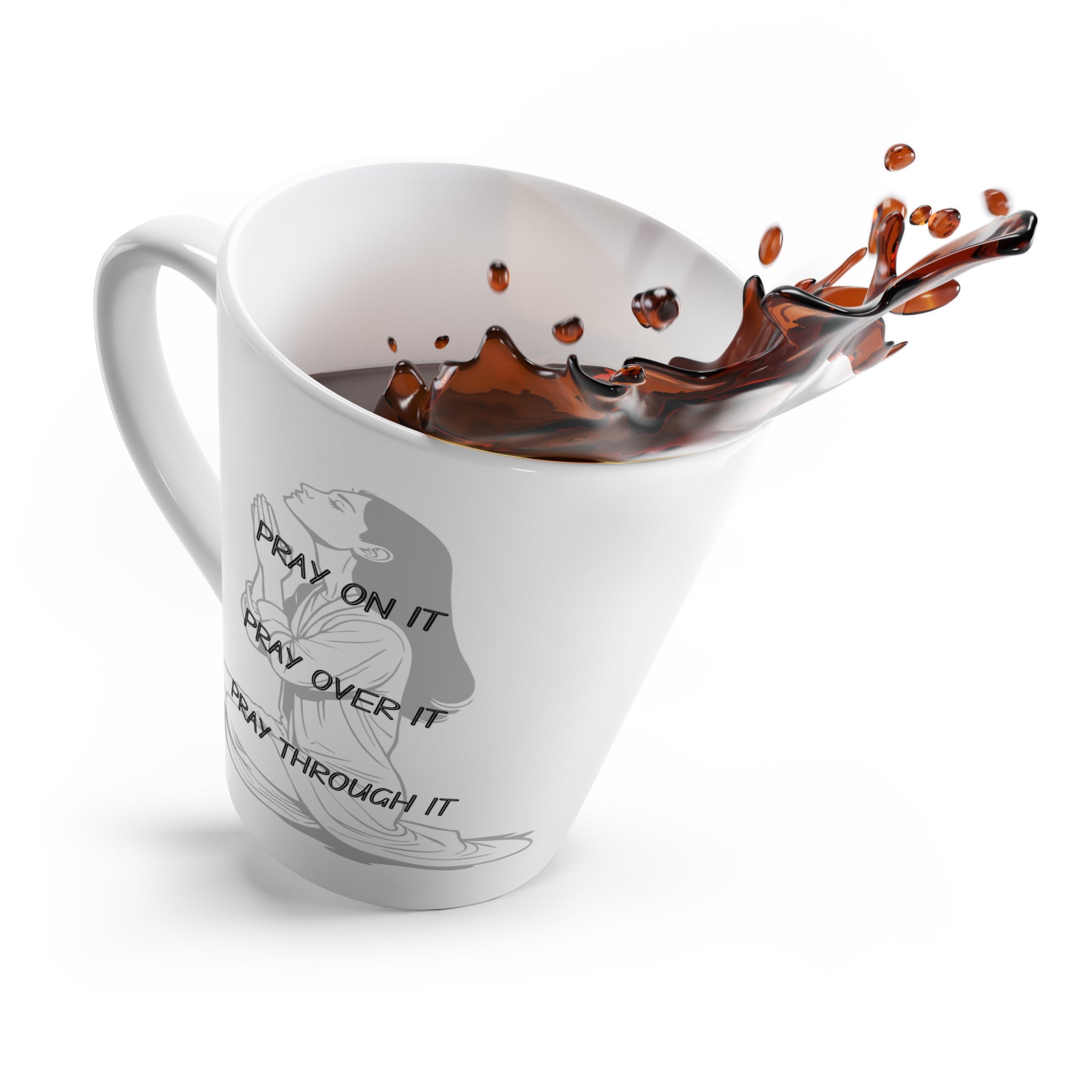 Latte Mug — "Pray On It, Pray Over It, Pray Through It" Inspirational Religious Coffee Cup
